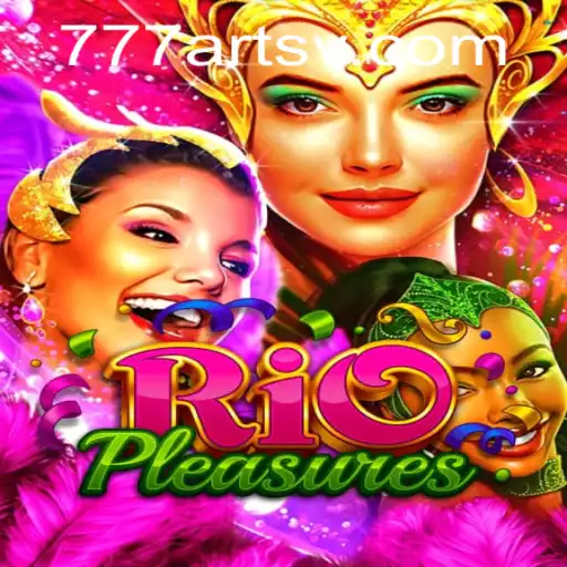 Explore the Vibrant World of RioPleasures: A Thrilling Adventure by 777arts
